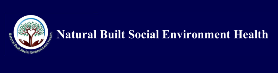 Natural Built Social Environment Health - NBSEH Peer-Reviewed Journal